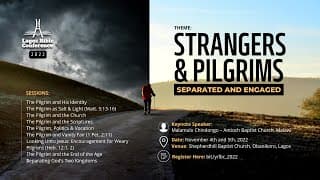 STRANGERS & PILGRIMS: SEPARATED & ENGAGED (DAY 2) | All Speakers